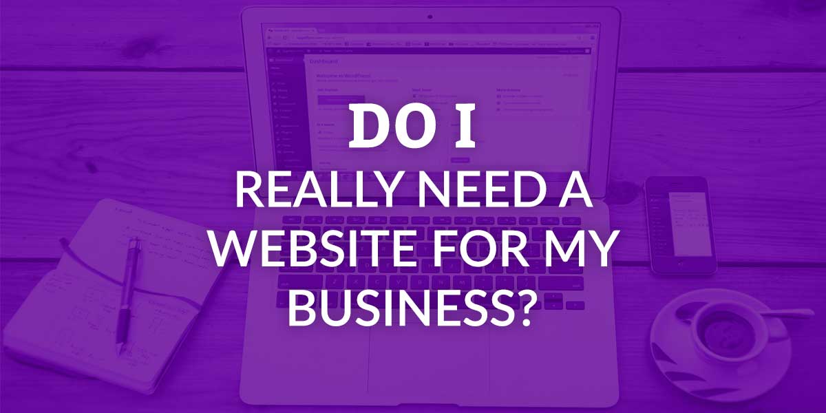 Do I really need a website for my business?
